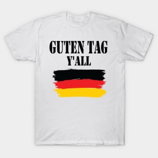 Guten Tag Y'all, Germany flag, Best Friend Gift, Funny Humor T-Shirt